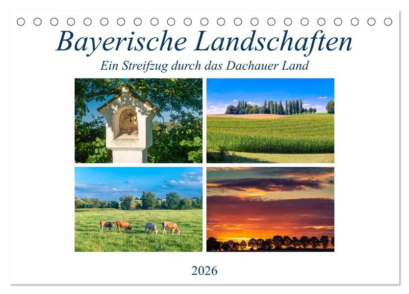 Bayerische Landschaften - Ein Streifzug durch das Dachauer Land (Tischkalender 2026 DIN A5 quer) CALVENDO Monatskalender