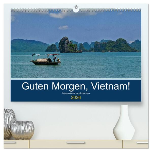 Guten Morgen Vietnam! (hochwertiger Premium Wandkalender 2026 DIN A2 quer) Kunstdruck in Hochglanz