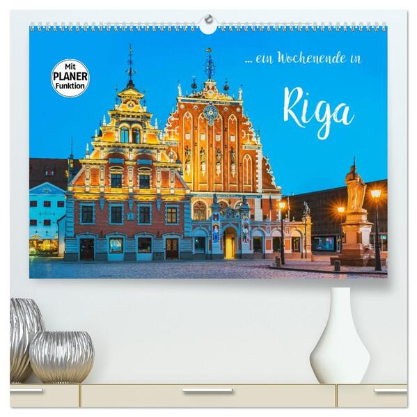 Ein Wochenende in Riga (hochwertiger Premium Wandkalender 2026 DIN A2 quer) Kunstdruck in Hochglanz