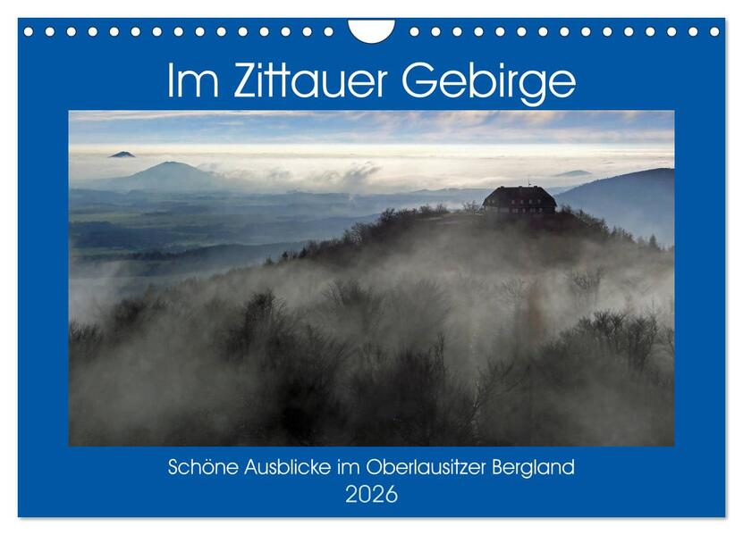Das Zittauer Gebirge - (Wandkalender 2026 DIN A4 quer) CALVENDO Monatskalender