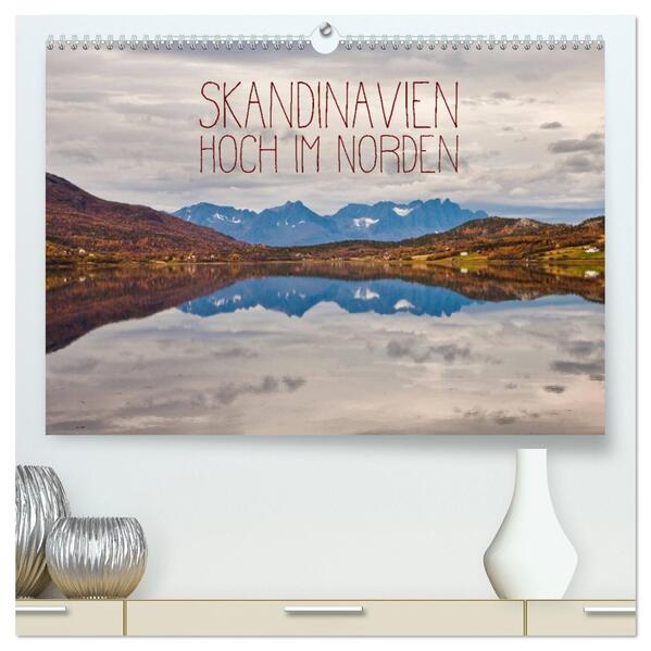 Skandinavien - Hoch im Norden (hochwertiger Premium Wandkalender 2026 DIN A2 quer) Kunstdruck in Hochglanz