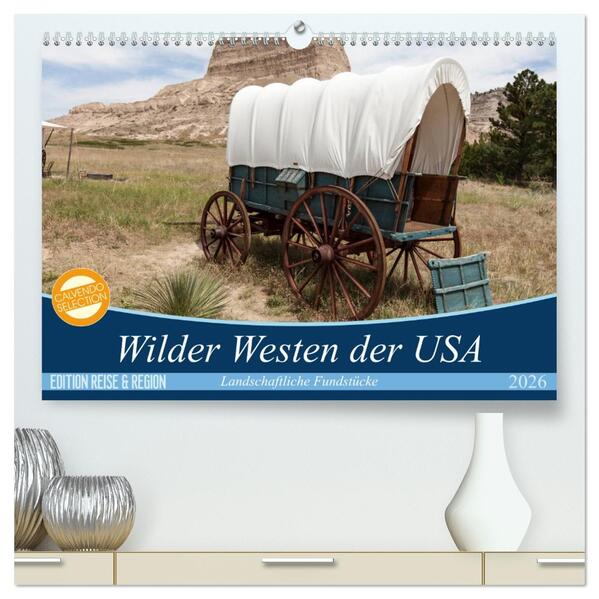 Wilder Westen USA (hochwertiger Premium Wandkalender 2026 DIN A2 quer) Kunstdruck in Hochglanz