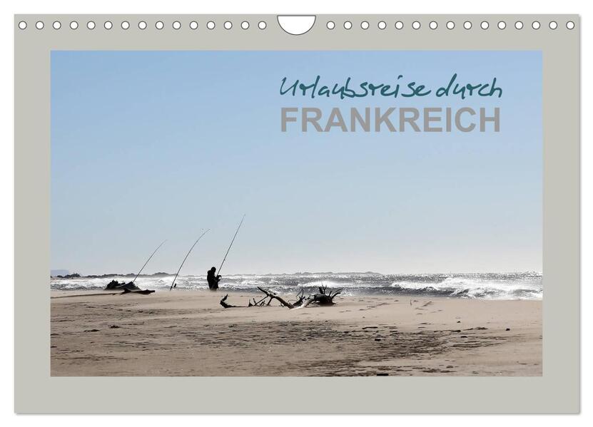 Urlaubsreise durch Frankreich (Wandkalender 2026 DIN A4 quer) CALVENDO Monatskalender