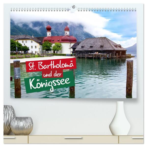 St. Bartholomä und der Königssee (hochwertiger Premium Wandkalender 2026 DIN A2 quer) Kunstdruck in Hochglanz