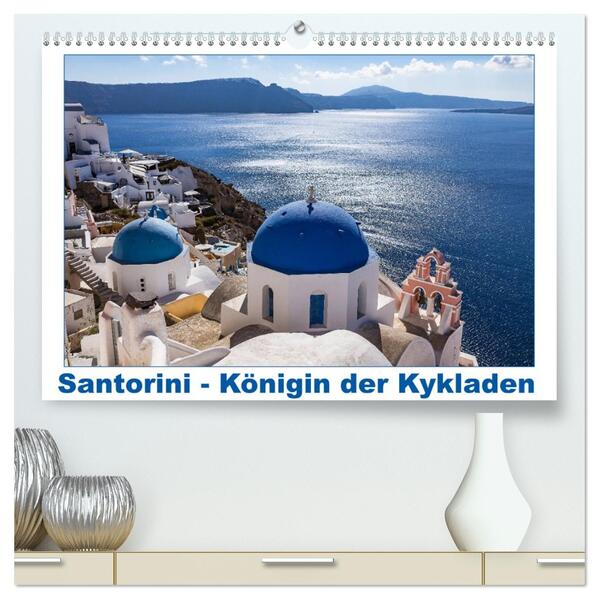 Santorini - Königin der Kykladen (hochwertiger Premium Wandkalender 2026 DIN A2 quer) Kunstdruck in Hochglanz