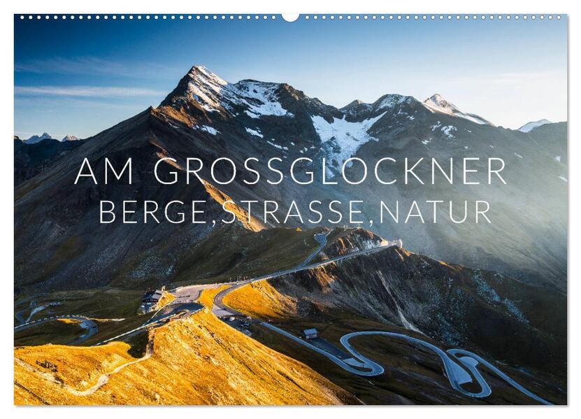 Am Großglockner. Berge Straße Natur (Wandkalender 2026 DIN A2 quer) CALVENDO Monatskalender