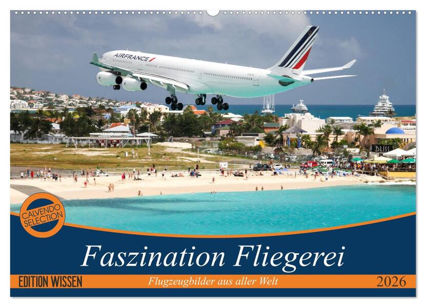 Faszination Fliegerei (Wandkalender 2026 DIN A2 quer) CALVENDO Monatskalender