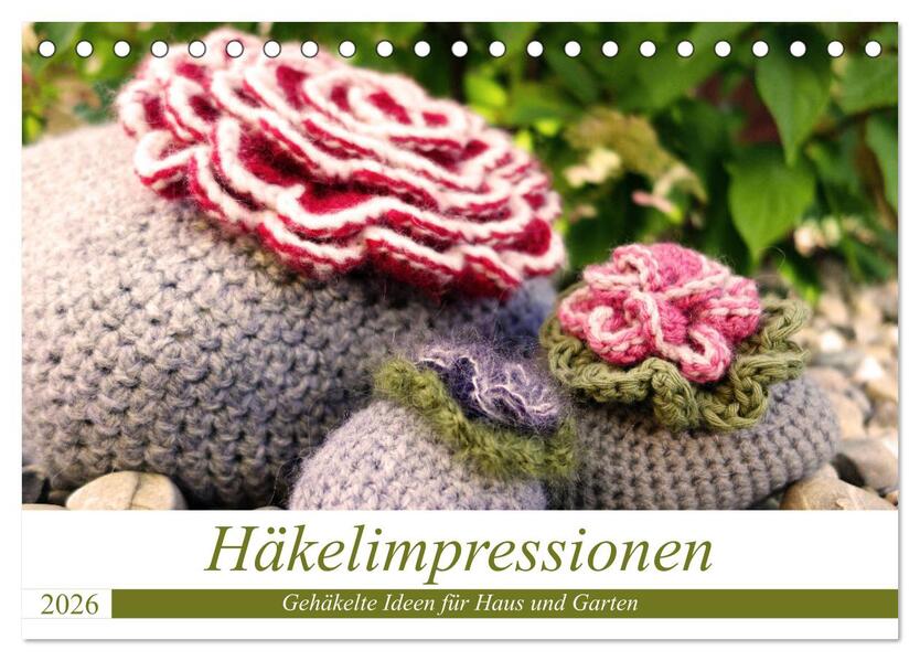 Häkelimpressionen - Gehäkelte Ideen für Haus und Garten (Tischkalender 2026 DIN A5 quer) CALVENDO Monatskalender