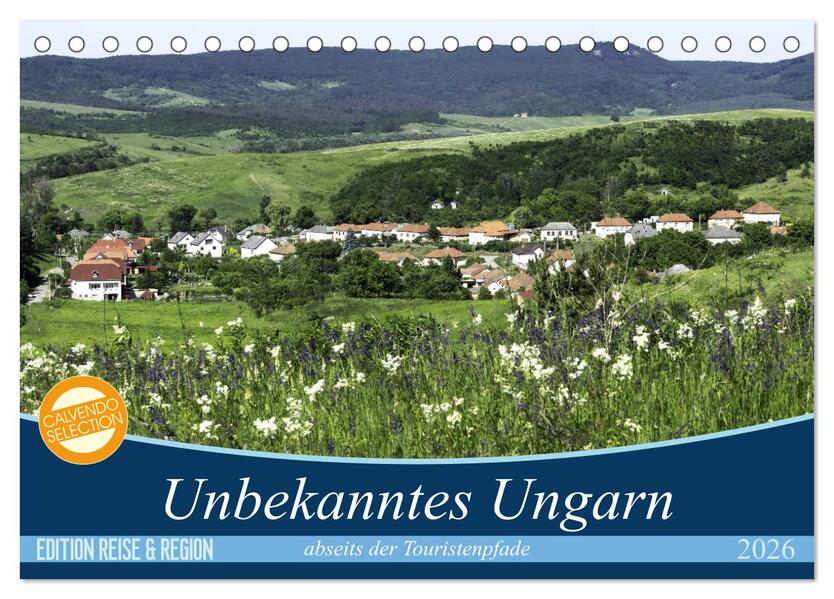 Unbekanntes Ungarn abseits der Touristenpfade (Tischkalender 2026 DIN A5 quer) CALVENDO Monatskalender