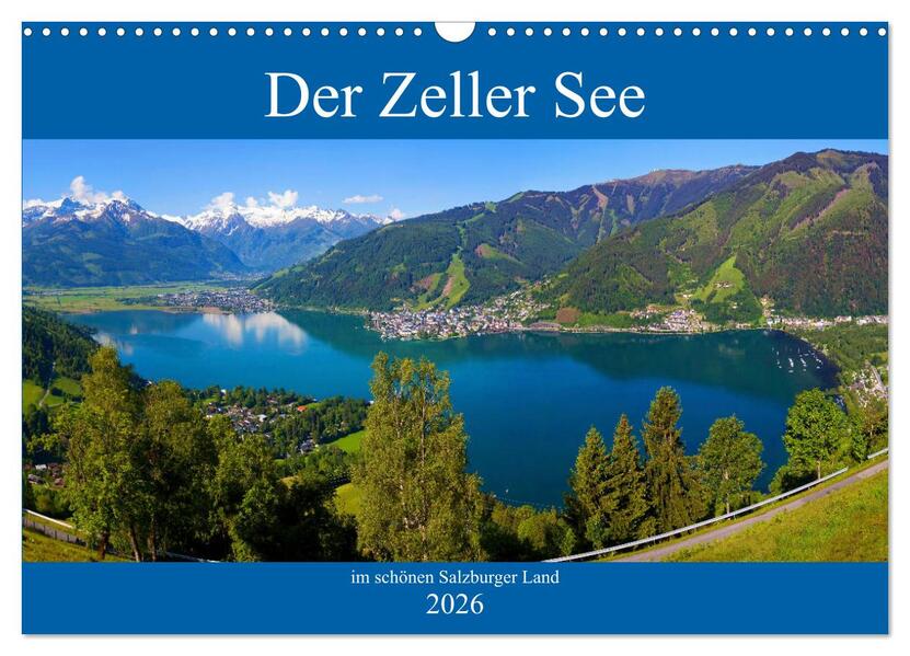 Der Zeller See im schönen Salzburger Land (Wandkalender 2026 DIN A3 quer) CALVENDO Monatskalender