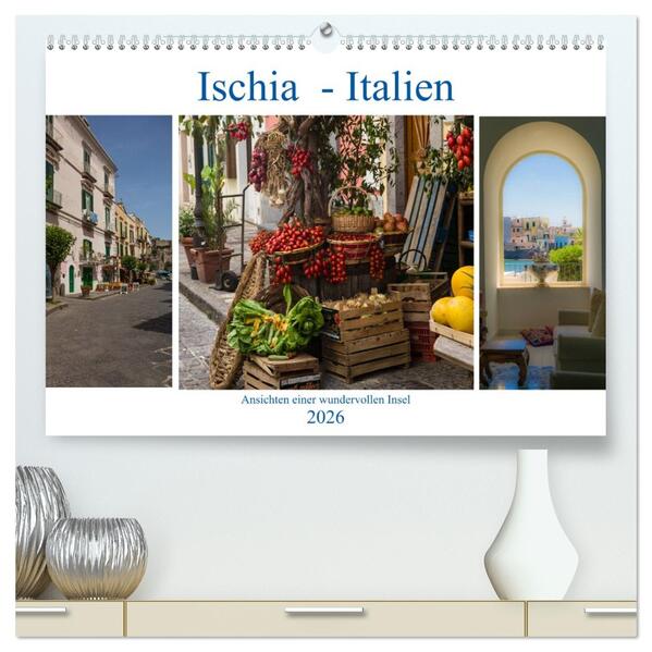 Ischia - Italien (hochwertiger Premium Wandkalender 2026 DIN A2 quer) Kunstdruck in Hochglanz