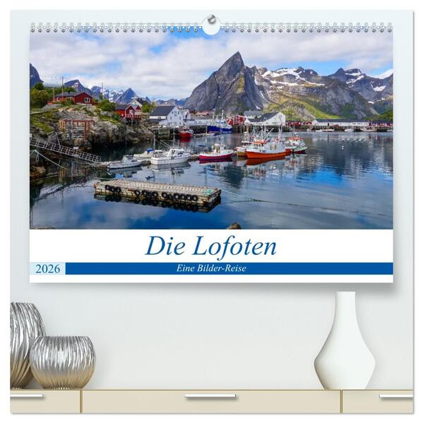 Die Lofoten - Eine Bilder-Reise (hochwertiger Premium Wandkalender 2026 DIN A2 quer) Kunstdruck in Hochglanz