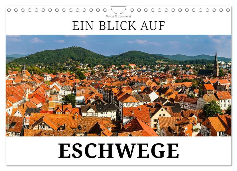 Ein Blick auf Eschwege (Wandkalender 2026 DIN A4 quer) CALVENDO Monatskalender