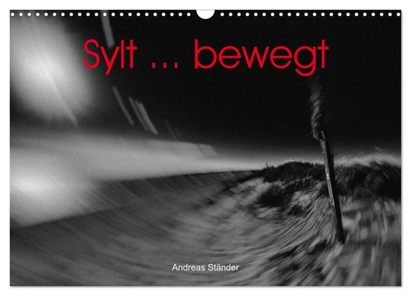 Sylt ... bewegt (Wandkalender 2026 DIN A3 quer) CALVENDO Monatskalender