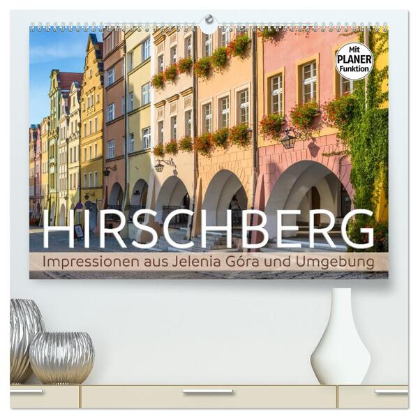 HIRSCHBERG Impressionen aus Jelenia Góra und Umgebung (hochwertiger Premium Wandkalender 2026 DIN A2 quer) Kunstdruck in Hochglanz