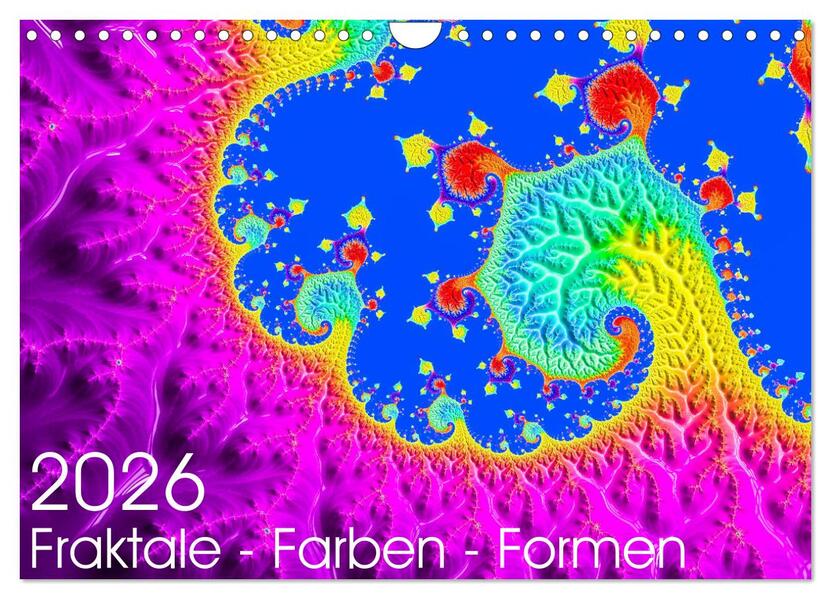 Fraktale - Farben - Formen 2026 (Wandkalender 2026 DIN A4 quer) CALVENDO Monatskalender