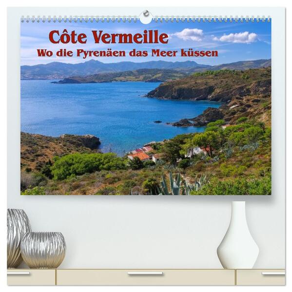 Cote Vermeille - Wo die Pyrenäen das Meer küssen (hochwertiger Premium Wandkalender 2026 DIN A2 quer) Kunstdruck in Hochglanz