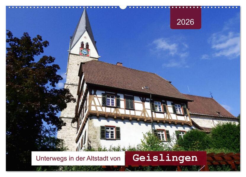 Unterwegs in der Altstadt von Geislingen (Wandkalender 2026 DIN A2 quer) CALVENDO Monatskalender