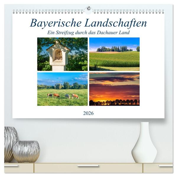 Bayerische Landschaften - Ein Streifzug durch das Dachauer Land (hochwertiger Premium Wandkalender 2026 DIN A2 quer) Kunstdruck in Hochglanz