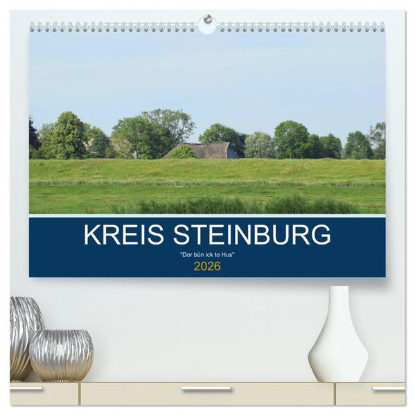 Kreis Steinburg (hochwertiger Premium Wandkalender 2026 DIN A2 quer) Kunstdruck in Hochglanz