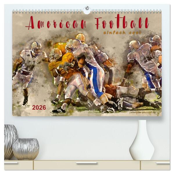 American Football - einfach cool (hochwertiger Premium Wandkalender 2026 DIN A2 quer) Kunstdruck in Hochglanz
