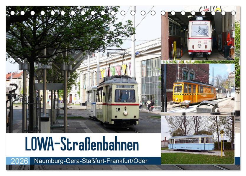 LOWA-Straßenbahnen Naumburg-Gera-Staßfurt-Frankfurt/Oder (Tischkalender 2026 DIN A5 quer) CALVENDO Monatskalender