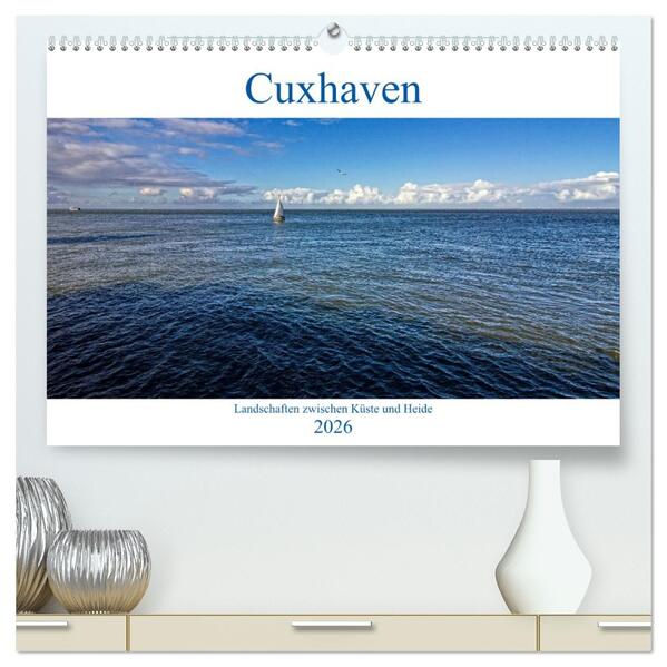 Cuxhaven Landschaften zwischen Küste und Heide (hochwertiger Premium Wandkalender 2026 DIN A2 quer) Kunstdruck in Hochglanz