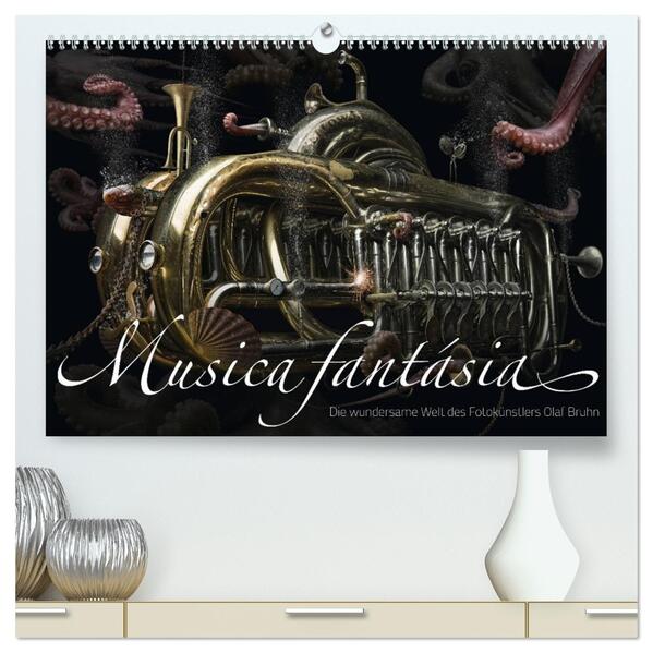 Musica fantásia - Die wundersame Welt des Fotokünstlers Olaf Bruhn (hochwertiger Premium Wandkalender 2026 DIN A2 quer) Kunstdruck in Hochglanz