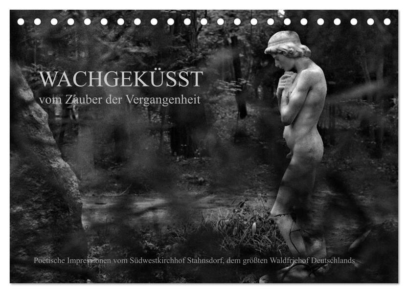 Wachgeküsst - Vom Zauber der Vergangenheit - Südwestkirchhof Stahnsdorf (Tischkalender 2026 DIN A5 quer) CALVENDO Monatskalender