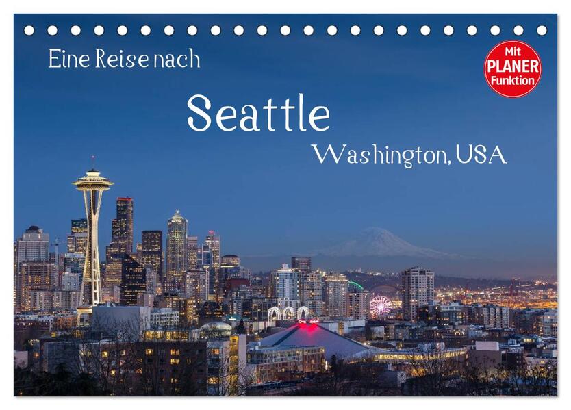 Eine Reise nach Seattle (Tischkalender 2026 DIN A5 quer) CALVENDO Monatskalender