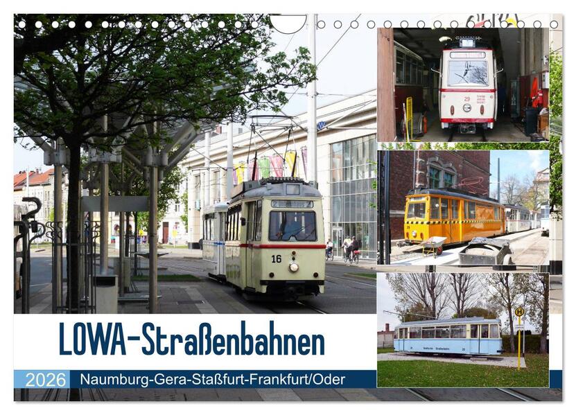 LOWA-Straßenbahnen Naumburg-Gera-Staßfurt-Frankfurt/Oder (Wandkalender 2026 DIN A4 quer) CALVENDO Monatskalender