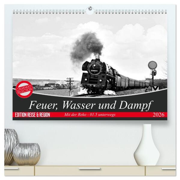 Feuer Wasser und Dampf (hochwertiger Premium Wandkalender 2026 DIN A2 quer) Kunstdruck in Hochglanz