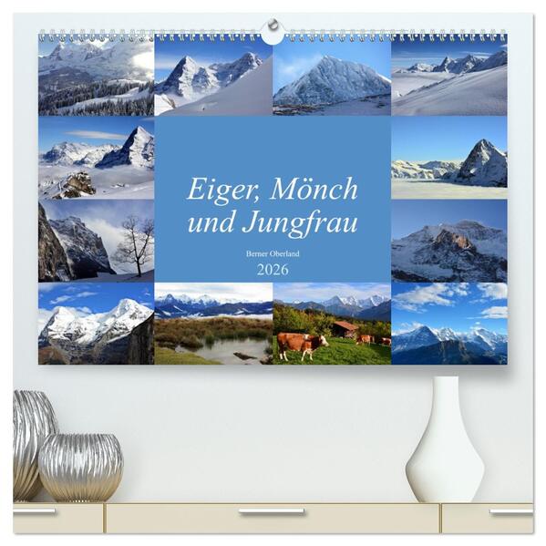 Eiger Mönch und Jungfrau 2026 (hochwertiger Premium Wandkalender 2026 DIN A2 quer) Kunstdruck in Hochglanz