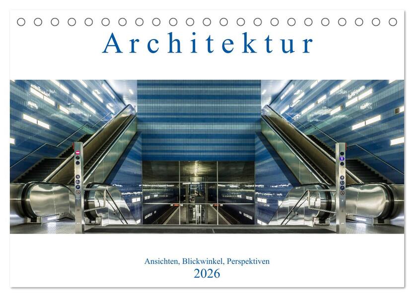 Architektur - Ansichten Blickwinkel Perspektiven (Tischkalender 2026 DIN A5 quer) CALVENDO Monatskalender