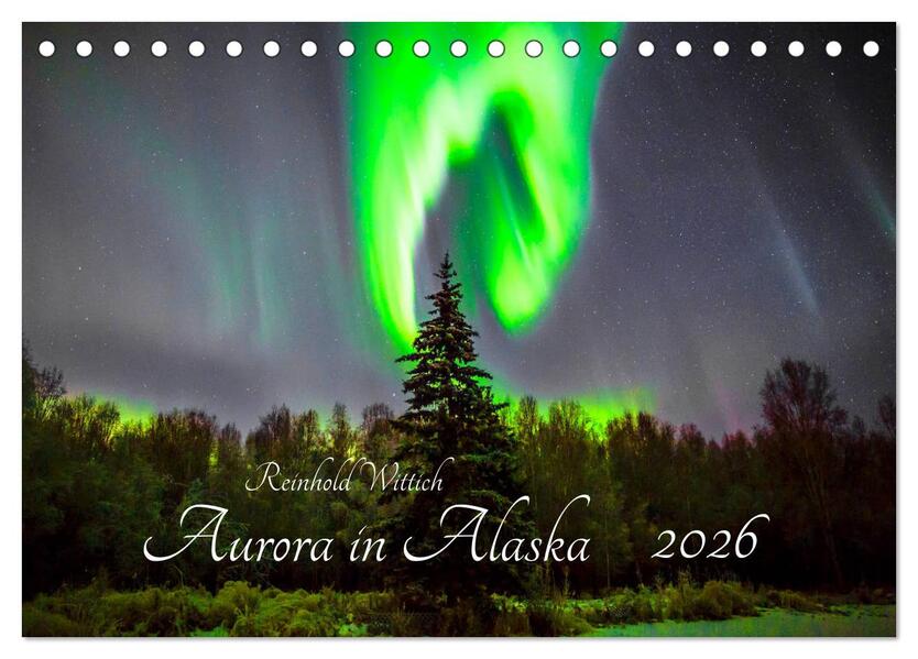 Aurora in Alaska (Tischkalender 2026 DIN A5 quer) CALVENDO Monatskalender