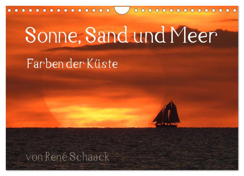 Sonne Sand und Meer. Farben der Küste (Wandkalender 2026 DIN A4 quer) CALVENDO Monatskalender