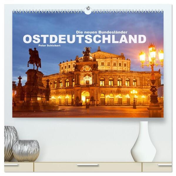 Ostdeutschand - die neuen Bundesländer (hochwertiger Premium Wandkalender 2026 DIN A2 quer) Kunstdruck in Hochglanz