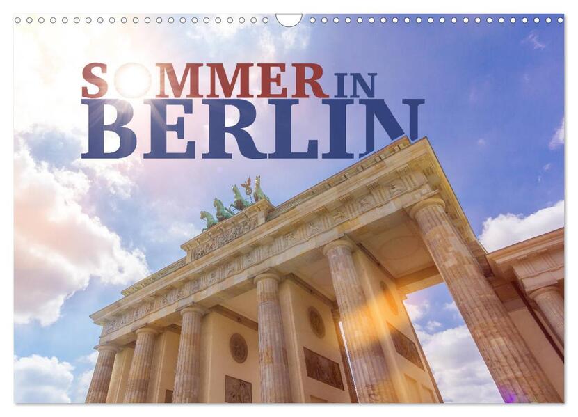 SOMMER IN BERLIN (Wandkalender 2026 DIN A3 quer) CALVENDO Monatskalender