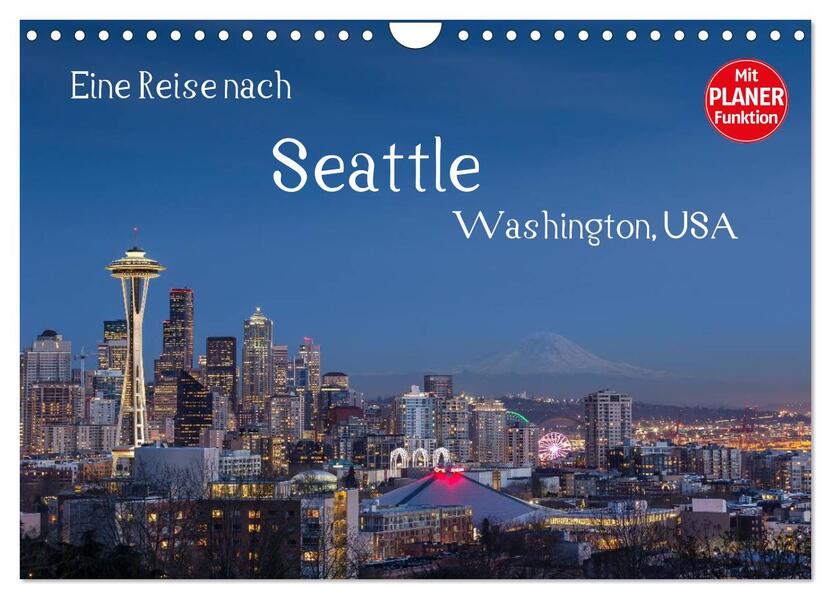 Eine Reise nach Seattle (Wandkalender 2026 DIN A4 quer) CALVENDO Monatskalender