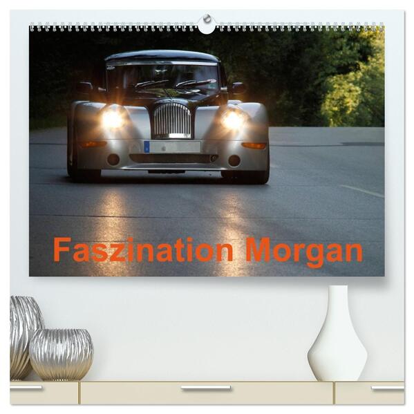 Faszination Morgan (hochwertiger Premium Wandkalender 2026 DIN A2 quer) Kunstdruck in Hochglanz