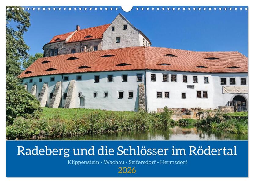 Radeberg und die Schlösser im Rödertal (Wandkalender 2026 DIN A3 quer) CALVENDO Monatskalender