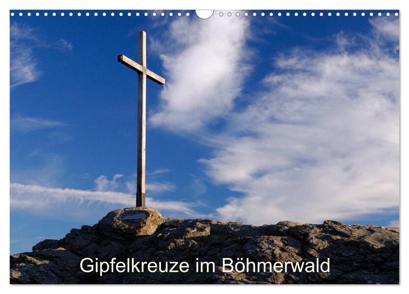 Gipfelkreuze im Böhmerwald (Wandkalender 2026 DIN A3 quer) CALVENDO Monatskalender