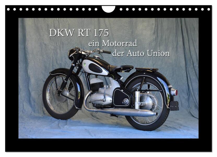 DKW RT 175 - Ein Motorrad der Auto Union (Wandkalender 2026 DIN A4 quer) CALVENDO Monatskalender