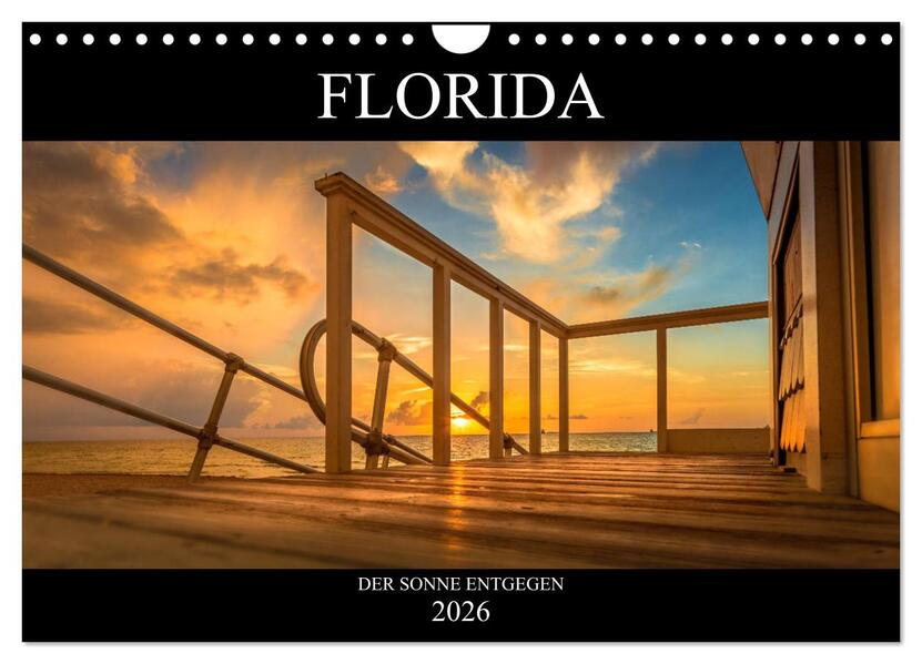 Florida. Der Sonne entgegen. (Wandkalender 2026 DIN A4 quer) CALVENDO Monatskalender