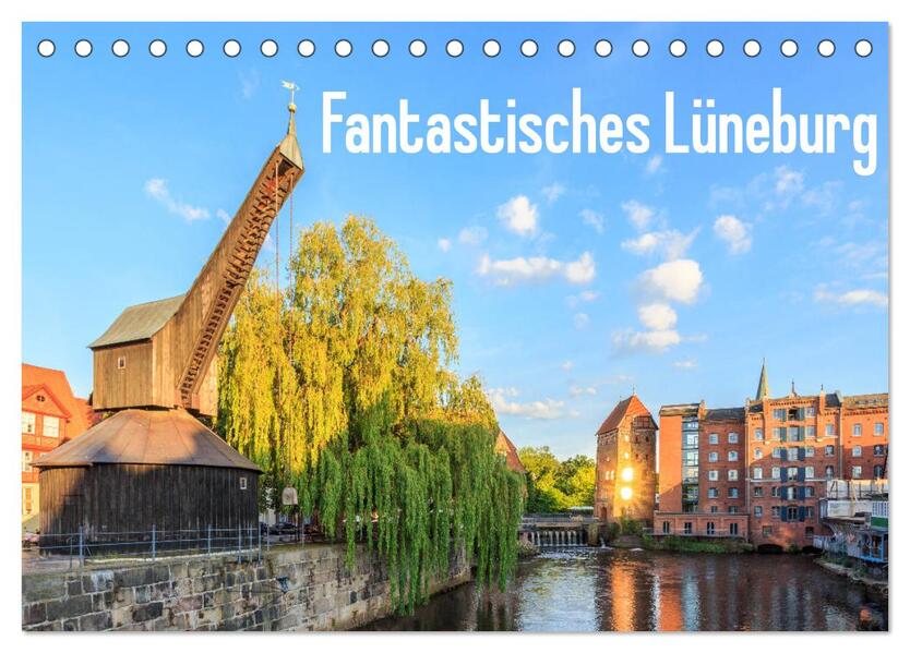 Fantastisches Lüneburg (Tischkalender 2026 DIN A5 quer) CALVENDO Monatskalender