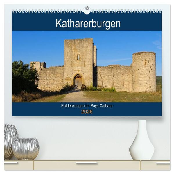 Katharerburgen - Entdeckungen im Pays Cathare (hochwertiger Premium Wandkalender 2026 DIN A2 quer) Kunstdruck in Hochglanz