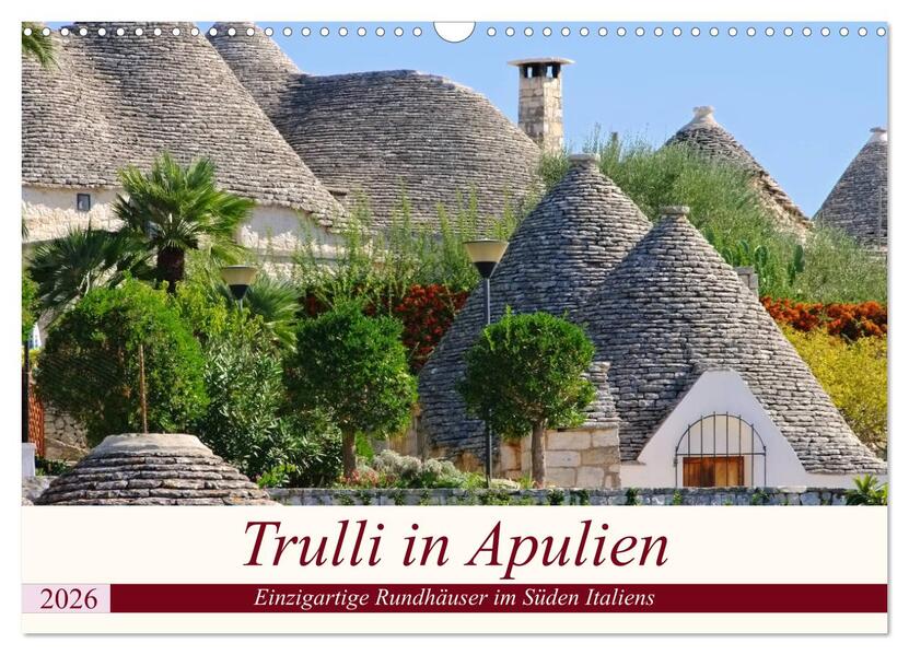 Trulli in Apulien - Einzigartige Rundhäuser im Süden Italiens (Wandkalender 2026 DIN A3 quer) CALVENDO Monatskalender