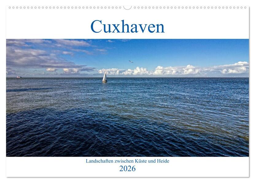 Cuxhaven Landschaften zwischen Küste und Heide (Wandkalender 2026 DIN A2 quer) CALVENDO Monatskalender