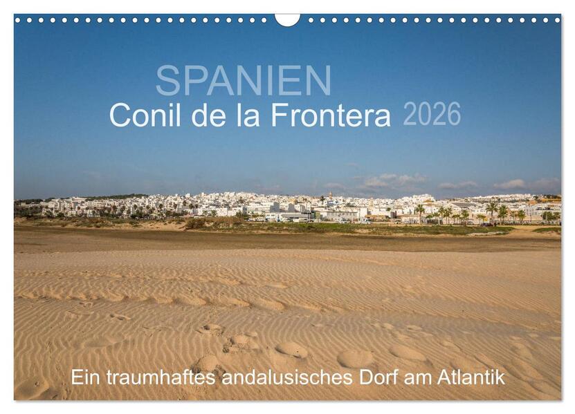 Conil de la Frontera - Ein traumhaftes andalusisches Dorf am Atlantik (Wandkalender 2026 DIN A3 quer) CALVENDO Monatskalender