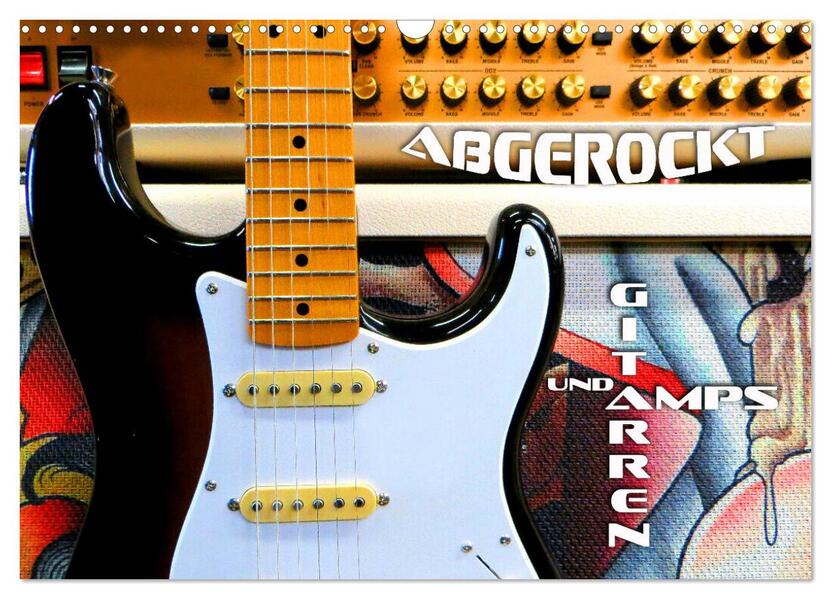 Gitarren und Amps - abgerockt (Wandkalender 2026 DIN A3 quer) CALVENDO Monatskalender